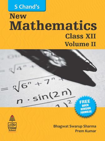 Book cover number 1 for New Mathematics Class 12 Volume 2 written by Prem Kumar, Bhagwat Swarup Sharma published by S. Chand Publishing