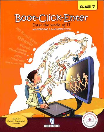 Book cover number 1 for Boot Click Enter Class 7 (Enter The World Of IT) written by Gurpreet Bindra, Manjeet Jauhar published by Impression