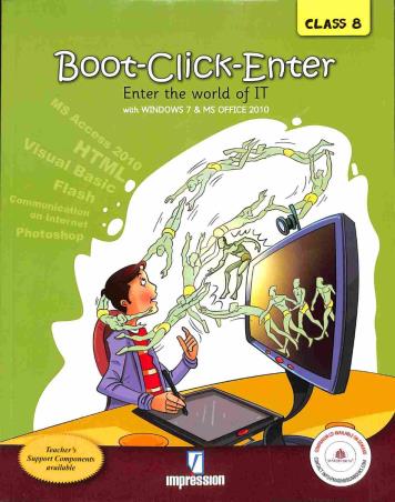 Book cover number 1 for Boot Click Enter Class 8 (Enter The World Of IT) written by Gurpreet Bindra, Manjeet Jauhar published by Impression
