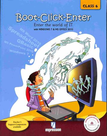 Book cover number 1 for Boot Click Enter Class 6 (Enter The World Of IT) written by Gurpreet Bindra, Manjeet Jauhar published by Impression