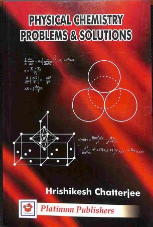Book cover number 1 for Physical Chemistry Problems & Solutions written by Hrishikesh Chatterjee published by Platinum Publishers