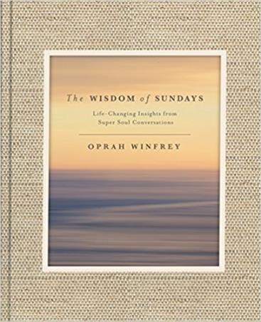 Book cover number 1 for The Wisdom Of Sundays : Life-Changing Insights And Inspirational Conversations written by Oprah Winfrey published by Pan Macmillan