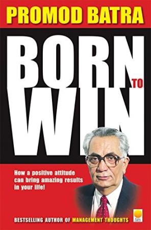 Book cover number 1 for Born To Win written by Promod Batra published by Full Circle Publishing