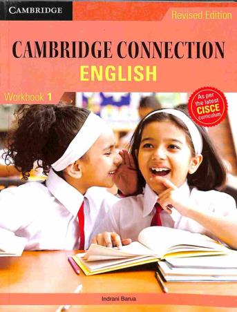 Book cover number 1 for Cambridge Connection English Workbook 1 (CISCE) written by Indrani Barua published by Cambridge University Press