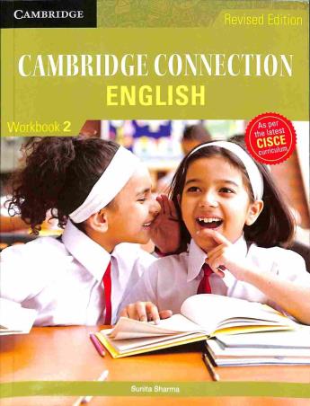 Book cover number 1 for Cambridge Connection English Workbook 2 (CISCE) written by Sunita Sharma published by Cambridge University Press