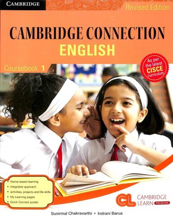 Book cover number 1 for Cambridge Connection English Coursebook 1 (CISCE) written by Indrani Barua, Sunirmal Chakravarthi published by Cambridge University Press