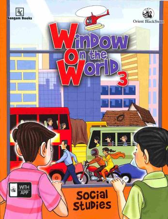 Book cover number 1 for Window On The World 3 (Social Studies) written by Suparna Chattarji published by Sangam Books