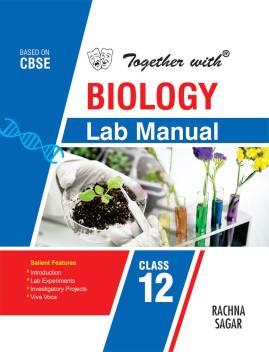 Book cover number 1 for Together With Biology Lab Manual Class 12 CBSE written by Rachna Sethi published by Rachna Sagar Pvt. Ltd.