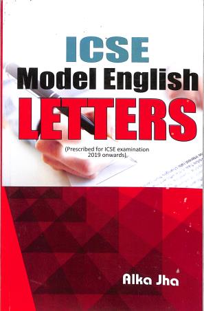 Book cover number 1 for ICSE Model English Letters (2019) written by Alka Jha published by Radha Publishing House