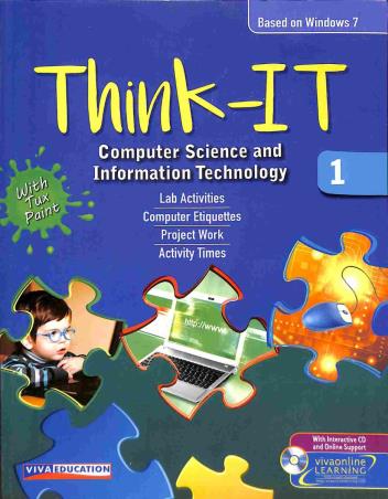 Book cover number 1 for Think-IT 1 (Computer Science And Information Technology) written by Akanksha Dudpuri, Sarika Verma published by Viva Education