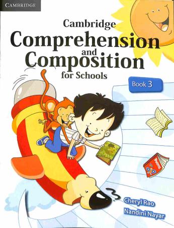Book cover number 1 for Cambridge Comprehension And Composition For Schools Book 3 written by Cheryl Rao, Nandini Nayar published by Cambridge University Press