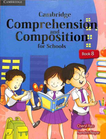 Book cover number 1 for Cambridge Comprehension And Composition For Schools Book 8 written by Cheryl Rao, Nandini Nayar published by Cambridge University Press