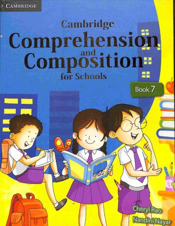 Book cover number 1 for Cambridge Comprehension And Composition For Schools Book 7 written by Cheryl Rao, Nandini Nayar published by Cambridge University Press
