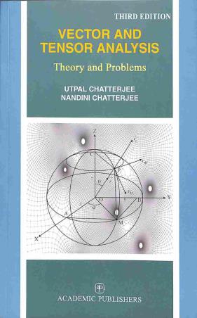 Book cover number 1 for Vector And Tensor Analysis (Theory And Problems) written by Utpal Chatterjee, Nandini Chatterjee published by Academic Publishers