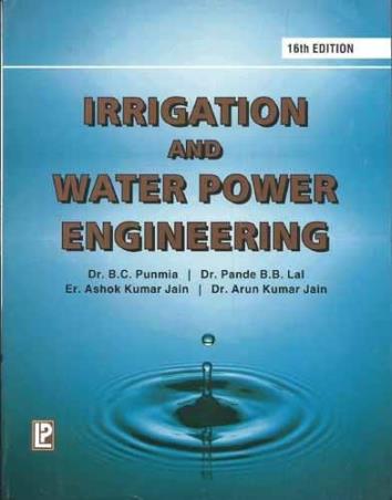 Book cover number 1 for Irrigation And Water Power Engineering (16th Edition) written by B. C. Punmia, Ashok Kumar Jain, Pande B. B. Lal published by Laxmi Publications (P) Ltd.