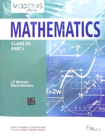 Book cover number 1 for Modern's abc+ Of Mathematics Class 12 Part 1 & 2 (2023-2024) written by J. P. Mohindru, Bharat Mohindru published by Modern Publishers