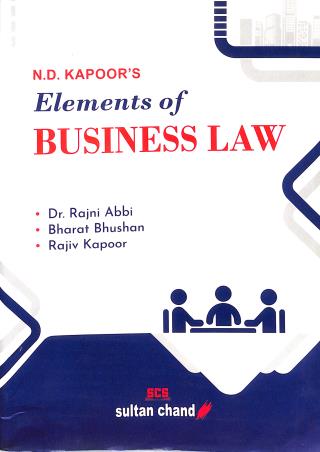 Book cover number 1 for N. D. Kapoor's Elements Of Business Law written by Rajiv Kapoor, Bharat Bhushan, Rajni Abbi published by Sultan Chand & Sons (P) Ltd