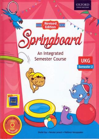 Book cover number 1 for Springboard (An Integrated Semester Course) UKG Semester 2 written by Shefali Ray, Renuka Lamech, Maithreyi Venugopalan published by Oxford University Press