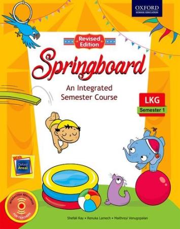 Book cover number 1 for Springboard (An Integrated Semester Course) LKG Semester 1 written by Shefali Ray, Renuka Lamech, Maithreyi Venugopalan published by Oxford University Press