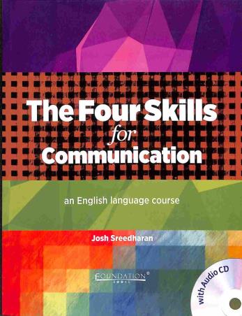 Book cover number 1 for The Four Skills For Communication (An English Language Course) written by Josh Sreedharan published by Foundation Books