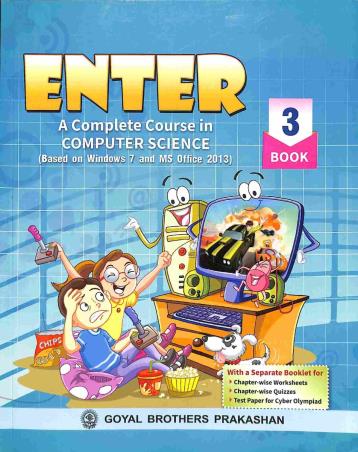 Book cover number 1 for Enter Book 3 (A Complete Course In Computer Science) written by Shivani Jain, Shelly Malhotra published by Goyal Brothers Prakashan