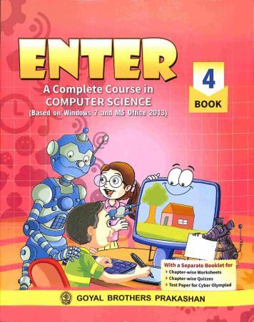 Book cover number 1 for Enter Book 4 (A Complete Course In Computer Science) written by Shivani Jain, Shelly Malhotra published by Goyal Brothers Prakashan