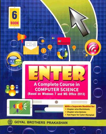 Book cover number 1 for Enter Book 6 (A Complete Course In Computer Science) written by Shivani Jain, Shelly Malhotra published by Goyal Brothers Prakashan