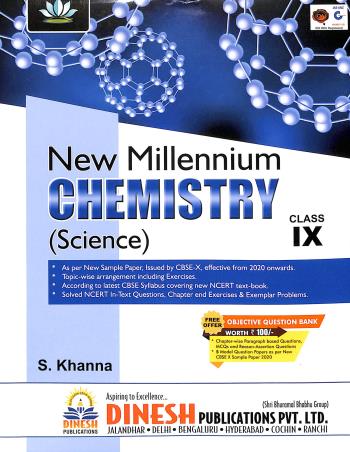 Book cover number 1 for New Millennium Chemistry (Sience) Class 9 With 20/20 Objective Question Bank written by S. Khanna published by S. Dinesh Sales Corp.