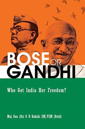 Book cover number 1 for Bose or Gandhi : Who Got India Her Freedom? written by G. D. Bakshi published by KW Publishers Pvt Ltd