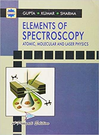 Book cover number 1 for Elements Of Spectroscopy : Atomic, Molecular And Laser Physics written by R. C. Sharma, S. L. Gupta, V. Kumar published by Pragati Prakashan