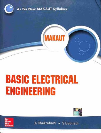 Book cover number 1 for Basic Electrical Engineering (Makaut) written by A. Chakrabarti, S. Debnath published by McGraw Hill Education Private Limited