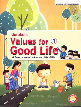 Book cover number 1 for Gurukul's Values For Good Life 1 (A Book On Moral Values And Life Skills) written by Vijay Singh, Mamta Singh published by Gurukul Publications (P) Ltd.