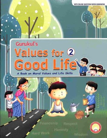 Book cover number 1 for Gurukul's Values For Good Life 2 (A Book On Moral Values And Life Skills) written by Vijay Singh, Mamta Singh published by Gurukul Publications (P) Ltd.