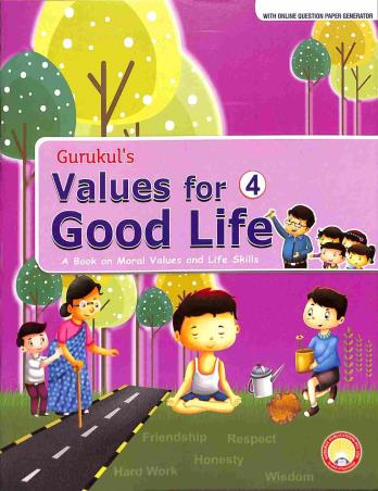 Book cover number 1 for Gurukul's Values For Good Life 4 (A Book On Moral Values And Life Skills) written by Vijay Singh, Mamta Singh published by Gurukul Publications (P) Ltd.