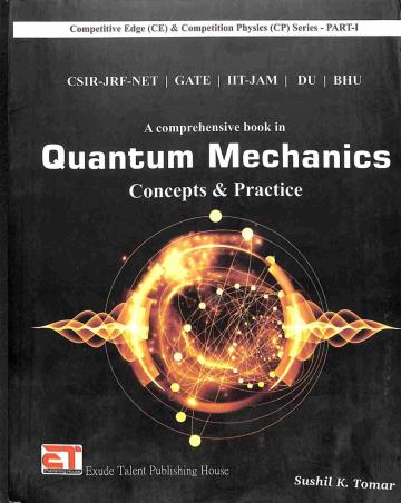 Book cover number 1 for A Comprehensive Book In Quantum Mechanics (Concepts & Practice) written by Sushil K. Tomar published by Exude Talent Publishing House