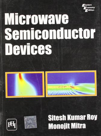 Book cover number 1 for Microwave Semiconductor Devices written by Sitesh Kumar Roy, Monojit Mitra published by PHI Learning Private Limited