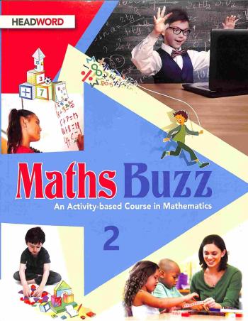 Book cover number 1 for Maths Buzz 2 : An Activity-Based Course in Mathematics written by Reema Mithwani published by Headword Publishing Company