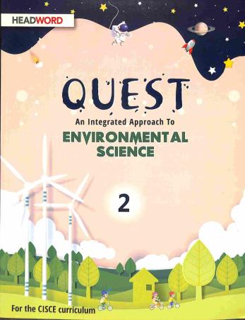 Book cover number 1 for Quest : An Integrated Approach To Environmental Science 2 written by Illa Vij, Priyanka Monga published by Headword Publishing Company