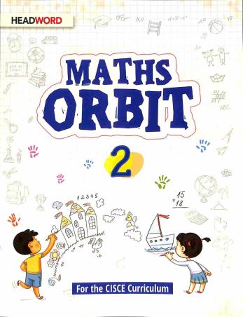 Book cover number 1 for Maths Orbit 2 (CISCE) written by Mamta Sharma published by Headword Publishing Company