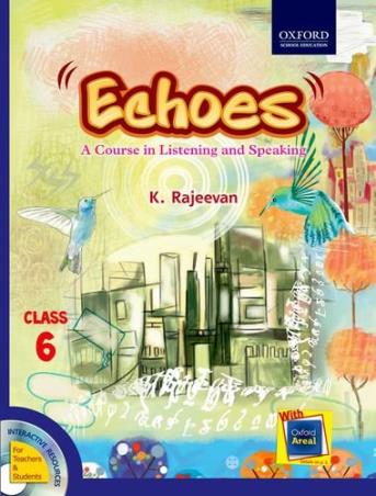 Book cover number 1 for Echoes Class 6 : A Course In Listening And Speaking written by K. Rajeevan published by Oxford University Press