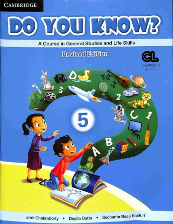 Book cover number 1 for Do You Know? 5 (A Course In General Studies And Life Skills) written by Urmi Chakraborty, Dayita Datta, Sucharita Basu Kasturi published by Cambridge University Press