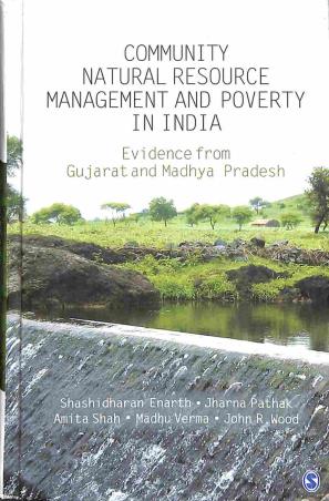 Book cover number 1 for Community Natural Resource Management And Poverty In India : Evidence From Gujarat And Madhya Prades written by Shashidharan Enarth, Jharna Pathak, Amita Shah published by Sage Publications