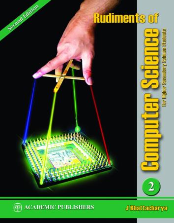 Book cover number 1 for Rudiments Of Computer Science 2 For Class 12 written by J. Bhattacharya published by Academic Publishers