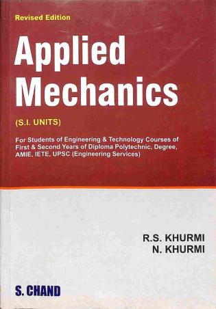 Book cover number 1 for Applied Mechanics written by R. S. Khurmi, N. Khurmi published by S. Chand Publishing