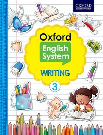 Book cover number 1 for Oxford English System Writing 3 written by Beena Sugathan, Shradha Anand, Vaishali Shroff published by Oxford University Press