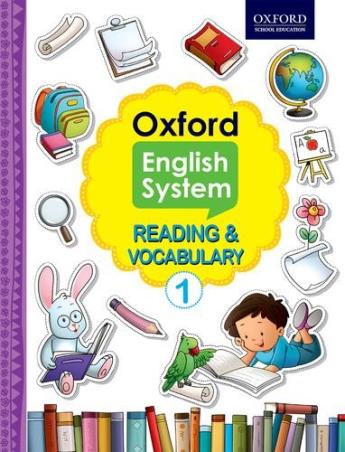 Book cover number 1 for Oxford English System Reading & Vocabulary 1 written by Beena Sugathan, Shradha Anand, Vaishali Shroff published by Oxford University Press
