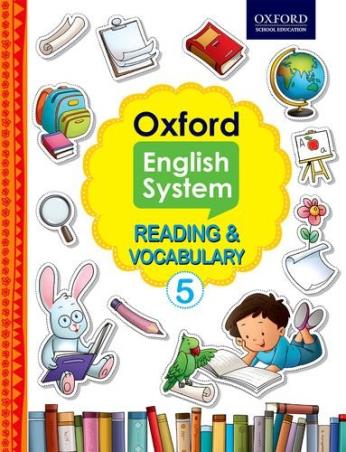 Book cover number 1 for Oxford English System Reading & Vocabulary 5 written by Beena Sugathan, Shradha Anand, Vaishali Shroff published by Oxford University Press
