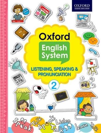 Book cover number 1 for Oxford English System Listening, Speaking & Pronunciation 2 written by Beena Sugathan, Shradha Anand, Vaishali Shroff published by Oxford University Press