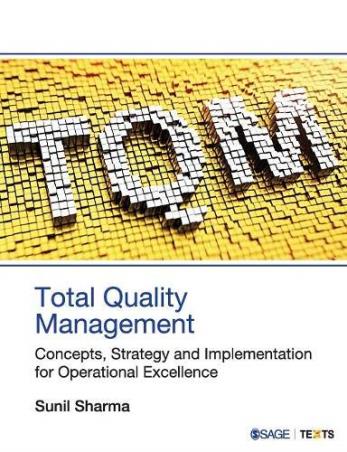Book cover number 1 for Total Quality Management : Concepts, Strategy And Implementation For Operational Excellence written by Sunil Sharma published by Sage Publications