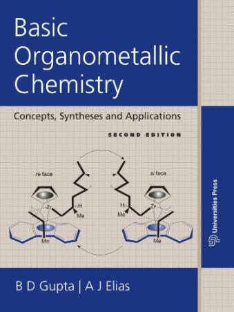 Book cover number 1 for Basic Organometallic Chemistry : Concepts, Syntheses And Applications written by B. D. Gupta, A. J. Elias published by Universities Press